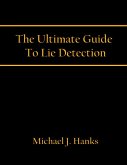 Ultimate Guide To Lie Detection (eBook, ePUB)