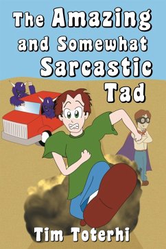 Amazing and Somewhat Sarcastic Tad (eBook, ePUB) - Toterhi, Tim