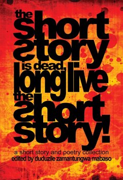 Short Story is Dead, Long Live the Short Story! (eBook, ePUB) - Mabaso, Duduzile
