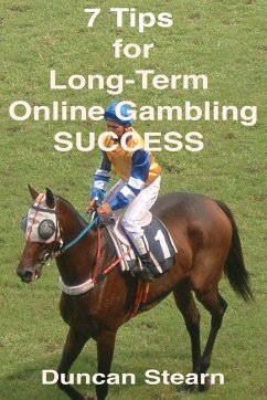7 Tips for Long-Term Online Gambling Success (eBook, ePUB) - Stearn, Duncan