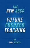New ABCs: Future Focused Teaching (eBook, ePUB)