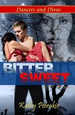 Bittersweet (Dancers and Divas #2) (eBook, ePUB) Bittersweet (Dancers and Divas #2) (eBook, ePUB)