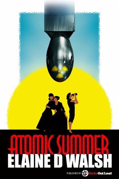 Atomic Summer (eBook, ePUB) - Walsh, Elaine D