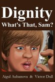Dignity What's That, Sam? (eBook, ePUB)