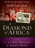 Diamond of Africa: The Illustrious Life of African Ahmadi Sheikh Amri Abedi (eBook, ePUB)