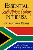 Essential South African Cooking in the USA: 25 Traditional Recipes (eBook, ePUB)