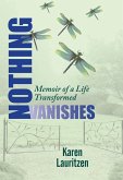 Nothing Vanishes, Memoir of a Life Transformed (eBook, ePUB)