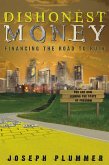 Dishonest Money: Financing the Road to Ruin (eBook, ePUB)