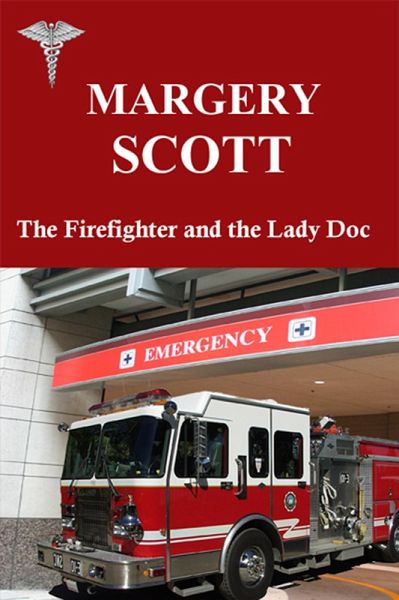 Firefighter and the Lady Doc (eBook, ePUB) Firefighter and the Lady Doc (eBook, ePUB)