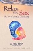 Relax into Sex: The Art of Spiritual Lovemaking (eBook, ePUB)