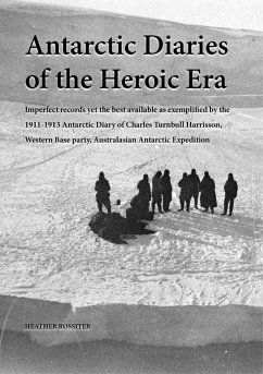 Antarctic Diaries of the Heroic Era (eBook, ePUB) - Rossiter, Heather