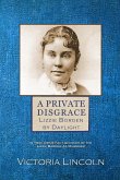 Private Disgrace: Lizzie Borden by Daylight (eBook, ePUB) Private Disgrace: Lizzie Borden by Daylight (eBook, ePUB)