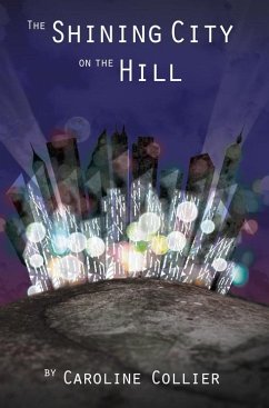 Shining City On The Hill (eBook, ePUB) - Collier, Caroline