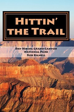 Hittin' the Trail: Day Hiking Grand Canyon National Park (eBook, ePUB) - Bignell, Rob