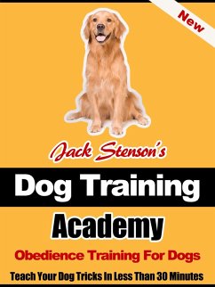 Dog Training Academy: Obedience Training For Dogs (eBook, ePUB) - Stenson, Jack