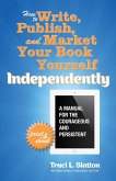 How to Write, Publish, and Market Your Book Yourself, Independently (eBook, ePUB)