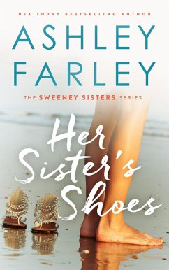 Her Sisters Shoes (Sweeney Sisters, #1) (eBook, ePUB) - Farley, Ashley