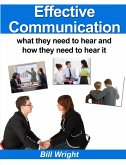 Effective Communication:What they need to hear and how they need to hear it (eBook, ePUB)