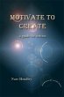Motivate to Create: a guide for writers... - Bild 1