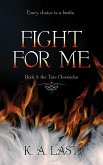 Fight For Me (The Tate Chronicles #2) (eBook, ePUB)