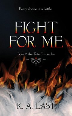 Fight For Me (The Tate Chronicles #2) (eBook, ePUB) - Last, K. A.