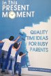In This Present Moment: Quality Time... - Bild 1
