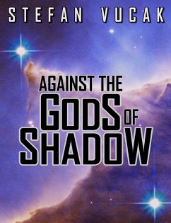 Against the Gods of Shadow (eBook, ePUB) - Vucak, Stefan