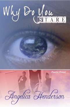 Why Do You Stare? A Reflection of Me Through Poetry (eBook, ePUB) - Henderson, Angelica