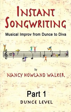 Instant Songwriting: Musical Improv from Dunce to Diva Part 1 (eBook, ePUB) - Walker, Nancy Howland