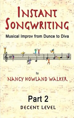 Cover Instant Songwriting: Musical Improv from Dunce to Diva Part 2 (Decent Level) (eBook, ePUB)