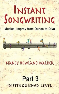 Cover Instant Songwriting:Musical Improv from Dunce to Diva Part 3 (Distinguished Level) (eBook, ePUB)