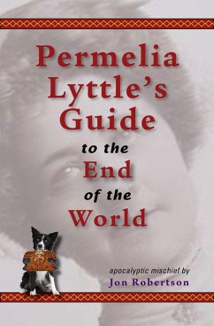 Permelia Lyttle's Guide to the End of the World (eBook, ePUB) - Robertson, Jon