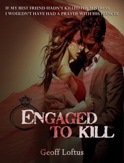 Engaged To Kill (eBook, ePUB) - Loftus, Geoff