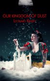 Our Kingdom of Dust (eBook, ePUB) Our Kingdom of Dust (eBook, ePUB)