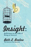 Insight: Reflections on the Gifts of Being an Introvert (eBook, ePUB)