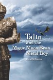 Talin and the Magic Moon Bean Metal Boy (eBook, ePUB)
