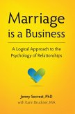 Marriage is a Business- A Logical Approach to the Psychology of Relationships (eBook, ePUB)
