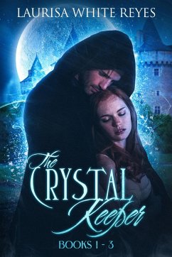 Crystal Keeper, Books 1: 3 (eBook, ePUB) - Reyes, Laurisa White