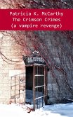 Crimson Crimes (A Vampire Revenge) (eBook, ePUB) Crimson Crimes (A Vampire Revenge) (eBook, ePUB)