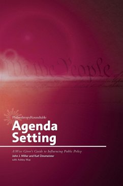 Agenda Setting: A Wise Giver's Guide to Influencing Public Policy (eBook, ePUB) - Miller, John J.