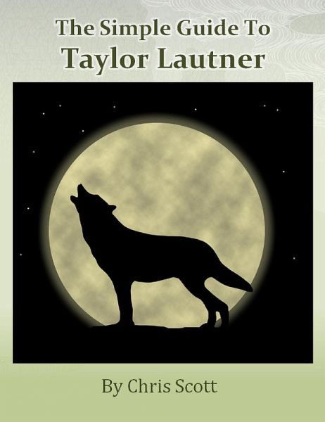 Simple Guide To Taylor Lautner (eBook, ePUB) Simple Guide To Taylor Lautner (eBook, ePUB)