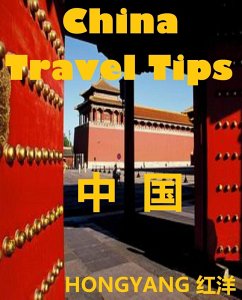 Cover China Travel Tips: Chinese Phrases in Different Situations, Trip Suggestions, Do's and Don'ts (eBook, ePUB)