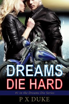 Dreams Die Hard (eBook, ePUB) - Duke, P X