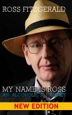 My Name Is Ross: An Alcoholic's Journey (eBook, ePUB) My Name Is Ross: An Alcoholic's Journey (eBook, ePUB)
