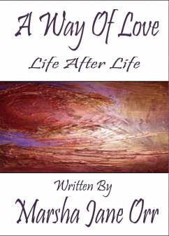 Life After Life, Another Glimpse at Grief, 'Til Death: Never--Do US Part, a true tale of initiation (eBook, ePUB) - Orr, Marsha Jane