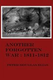 Another Forgotten War: 1811-1812 (eBook, ePUB)