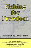 Fishing for Freedom: Life Lessons Learned by a Young Coastal Fisherman in the Summer of '64 (eBook, ePUB)