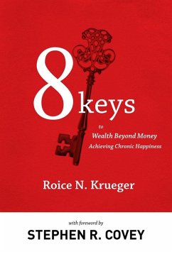 8 Keys to Wealth Beyond Money (eBook, ePUB) - Krueger, Roice