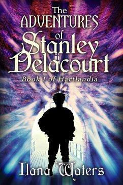Cover Adventures of Stanley Delacourt: Book I of Hartlandia (eBook, ePUB)