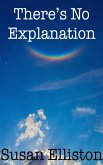 There's No Explanation (eBook, ePUB)